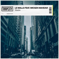 Le Malls - Touch Feat. Imogen Mahdavi