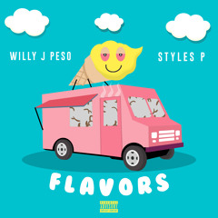 Willy J Peso - Flavors ft Styles P (Produced by RJ Lamont)