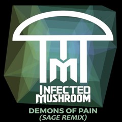 Infected Mushroom - Demons Of Pain(Sage Remix)