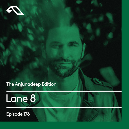 The Anjunadeep Edition 176 with Lane 8