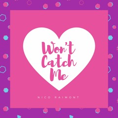 Won't Catch Me