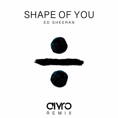 Ed Sheeran - Shape Of You (AIYRO ft. Jonah Baker Bootleg)