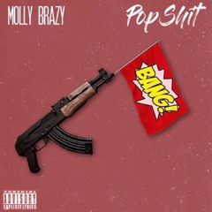 Molly Brazy - Pop Shit