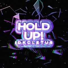 Hold Up (prod. DVNZXL)