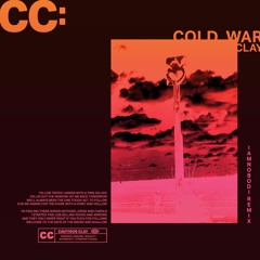 Cautious Clay - Cold War (Iamnobodi Remix)