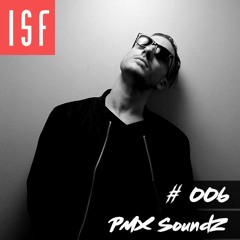 ISF Radio Podcast #006 w/ PMX SOUNDZ