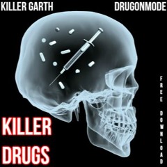 Killer Garth & DrugOnMode - Killer Drugs