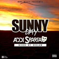 Addi Sparta- Sunny Day (Sunlight Party Riddim) Mixed By Deelaw