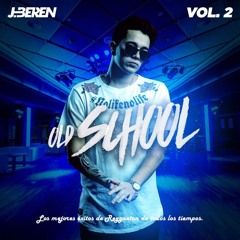 J.BEREN - Reggaeton Old School ( Vol. 2 )