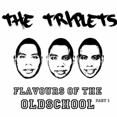 Flavours Of The Oldschool Part 1 - By The Triplets