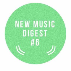 New Music Digest #6