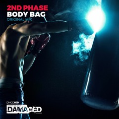 2nd Phase - Body Bag (Original Mix) [Damaged]