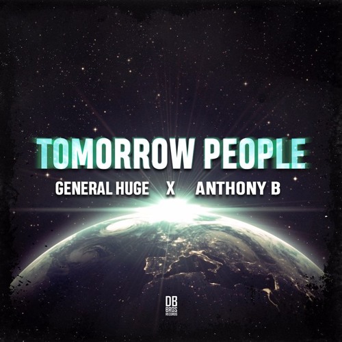 General Huge feat. Anthony B - Tomorrow People [That's My Name | DB Bros Records 2017]