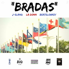 BRADAS Feat. J - Slang,L.A Donn,BeatzLowkey (DIIRTY)