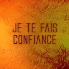 Je Te Fais Confiance -