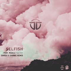 Tasty Treat - Selfish (EMRSV X Samme Remix)