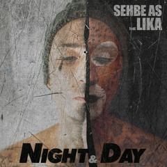 Sehbe As Feat Lika - Night & Day (Original Mix)