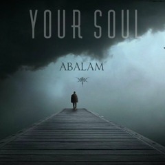 ABALAM - Your soul (Original Mix)