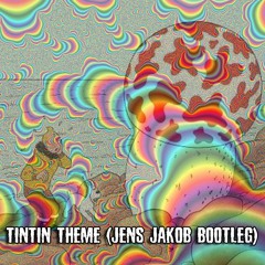 Tintin Theme (Jens Jakob Bootleg)