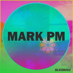 MARK PM | Slices 002