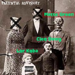 Parental Advisory - Matte Green x Clee Dawgin x Lor Koba