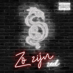 Zed - Zo Zijn(Prod. CashMoneyAP)