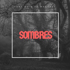 TONY OG X OG MOKONZI - SOMBRES