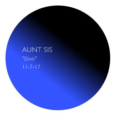 Aunt Sis - Slink