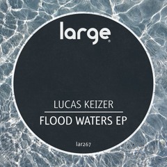 Lucas Keizer | Flood Waters (preview)