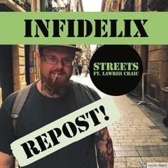 INFIDELIX- Streets (feat Lawriii Craic)