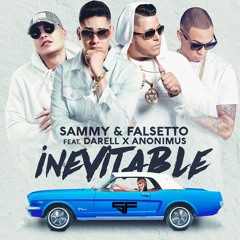 Sammy Y Falsetto Ft. Darell, Anonimus - Inevitable(Official Audio)