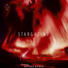 Kygo - Stargazing (AZTEEK Remix)