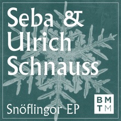 Seba & Ulrich Schnauss - Snöflingor (out now on BMTM)