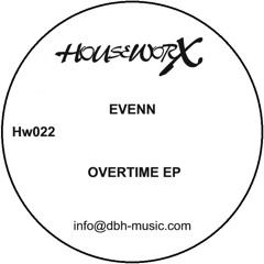 HW022 - Evenn - Overtime EP / Houseworx Records