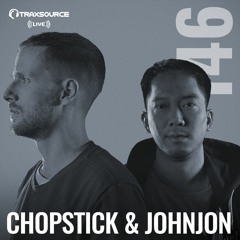 Traxsource LIVE! #146 with Chosptick & Johnjon