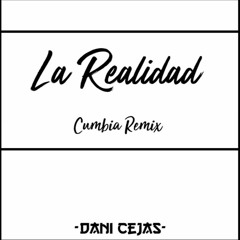La Realidad - Dani Cejas Remix