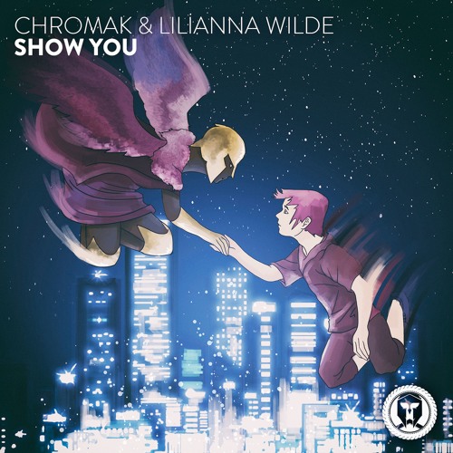 Stream Chromak & Lilianna Wilde - Show You by Hegemon Select | Listen ...