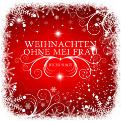 Richi Nagy - Weihnachten ohne mei Frau