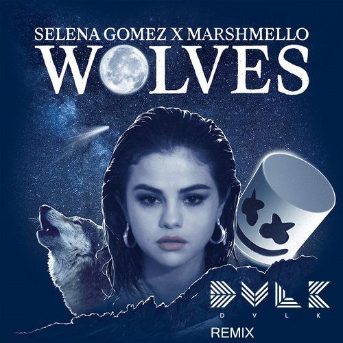 Stream Selena Gomez X Marshmello - Wolves (DVLK Extended Remix)[FREE  DOWNLOAD] by DVLK | Listen online for free on SoundCloud