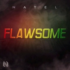 Natel - Flawsome (KaiHigh Edit)