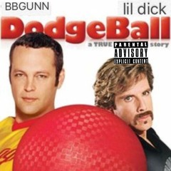 Dodgeball (Feat. lil dick)