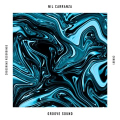 Nil Carranza - Groove Sound (Original Mix)