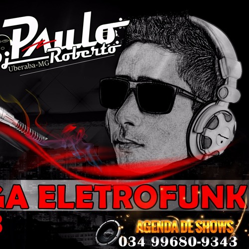 Mega Eletro Funk 2018   LANÇAMENTO DJPAULOROBERTO