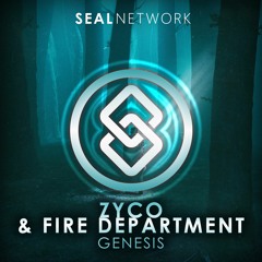 Zyco & Fire Department - Genesis [SEAL EXCLUSIVE]