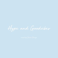 HYPE AND GOODVIBES BDAYTAPE BY SHAI & DYMANCHI