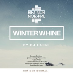 #WinterWhine 2017 Bashment Dancehall December Mix By DJ LARNI