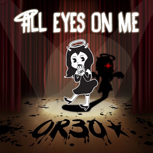 Listen to (INSTRUMENTAL VER.)【BENDY AND THE INK MACHINE CHAPTER 3 SONG 】  ALL EYES ON ME by OR3O by OR3O in Bendy and the ink machine songs playlist  online for free on