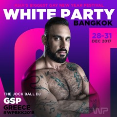 GSP - WHITE PARTY BANGKOK 2018 OFFICIAL PODCAST