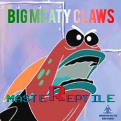 Big Meaty Claws (Dubstep Mix)