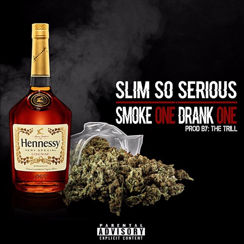 Smoke One Drank One Prod By: The Trill